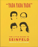 Yada Yada Yada: The Little Guide to Seinfeld: The book about the show about nothing