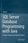 Kontoritarkvara SQL Server Database Programming with Java: Concepts, Designs and Implementations 1st ed. 2022