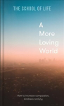 More Loving World: how to increase compassion, kindness and joy