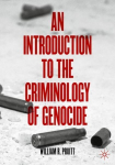 Introduction to the Criminology of Genocide 1st ed. 2021