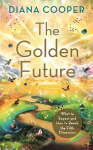 Golden Future: What to Expect and How to Reach the Fifth Dimension