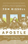 Apostle: Travels Among the Tombs of the Twelve Main