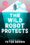 Wild Robot Protects (The Wild Robot 3)