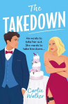 Takedown: The new addictively spicy and hilarious enemies-to-lovers romcom for 2023!