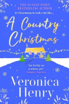 Country Christmas: The heartwarming and unputdownable festive romance to escape with this holiday season! (Honeycote Book 1)