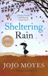 Sheltering Rain: the captivating and emotional novel from the author of Me Before You
