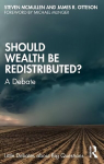 Should Wealth Be Redistributed?: A Debate
