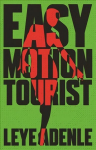 Easy Motion Tourist, An Amaka Series