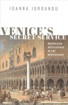 Venice's Secret Service: Organizing Intelligence in the Renaissance