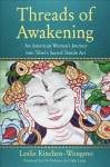 Threads of Awakening: An American Womans Journey into Tibets Sacred Textile Art