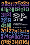 How to Calculate Quickly: Full Course in Speed Arithmetic