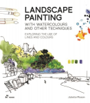 Landscape Painting with Watercolours and Other Techniques: Exploring the Use of Lines and Colours: Exploring the Use of Lines and Colours