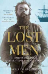 Lost Men: The Harrowing Story of Shackleton's Ross Sea Party New edition