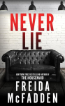 Never Lie : From the Sunday Times Bestselling Author of The Housemaid, Never Lie : From the Sunday Times Bestselling Author of The Housemaid