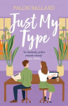 Just My Type : The second chance, enemies-to-lovers rom-com you won't want to miss!, Just My Type : The second chance, enemies-to-lovers rom-com you won't want to miss!