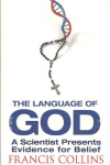 Language of God: A Scientist Presents Evidence for Belief