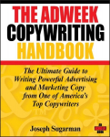 Adweek Copywriting Handbook: The Ultimate Guide to Writing Powerful Advertising and Marketing Copy from One of America's Top Copywriters