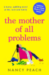 Mother of All Problems: A funny, uplifting novel of life, love and family