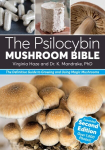 Psilocybin Mushroom Bible: The Definitive Guide to Growing and Using Magic Mushrooms 2nd New edition