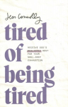 Tired of Being Tired: Receive God's Realistic Rest for Your Soul-Deep Exhaustion
