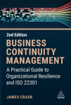 Business Continuity Management: A Practical Guide to Organization Resilience and ISO 22301 2nd Revised edition