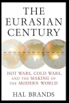 The Eurasian Century: Hot Wars, Cold Wars, and the Making of the Modern World, The Eurasian Century: Hot Wars, Cold Wars, and the Making of the Modern World