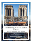 Restoring Notre-Dame de Paris: Rebirth of the Legendary Gothic Cathedral, Restoring Notre-Dame de Paris: Rebirth of the Legendary Gothic Cathedral