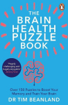 The Brain Health Puzzle Book: Over 150 Puzzles to Boost Your Memory and Train Your Brain, The Brain Health Puzzle Book: Over 150 Puzzles to Boost Your Memory and Train Your Brain