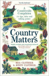 Country Matters: A Countryside Companion: 74 tips, tales and talking points, Country Matters: A Countryside Companion: 74 tips, tales and talking points