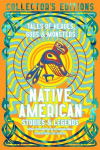 Native American Stories & Legends: Tales of Gods, Heroes & Monsters, Native American Stories & Legends: Tales of Gods, Heroes & Monsters