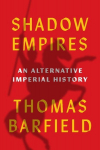 Shadow Empires: An Alternative Imperial History, Shadow Empires: An Alternative Imperial History
