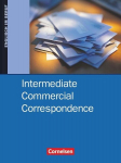Intermediate Commercial Correspondence. Sch&uuml;lerbuch: Englisch im Beruf, Intermediate Commercial Correspondence. Sch&uuml;lerbuch: Englisch im Beruf