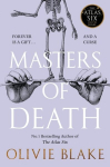 Masters of Death : A witty, spellbinding fantasy from the author of The Atlas Six, Masters of Death : A witty, spellbinding fantasy from the author of The Atlas Six