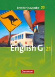 English G 21. Erweiterte Ausgabe D 5. Sch&uuml;lerbuch: 9. Schuljahr, English G 21. Erweiterte Ausgabe D 5. Sch&uuml;lerbuch: 9. Schuljahr