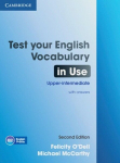 Test Your English Vocabulary in Use. Upper-intermediate. Second Edition with answers, Test Your English Vocabulary in Use. Upper-intermediate. Second Edition with answers