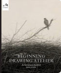 Beginning Drawing Atelier: An Instructional Sketchbook, Beginning Drawing Atelier: An Instructional Sketchbook