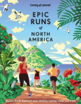 Lonely Planet Epic Runs of North America, Lonely Planet Epic Runs of North America