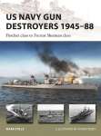 US Navy Gun Destroyers 1945-88: Fletcher class to Forrest Sherman class, US Navy Gun Destroyers 1945-88: Fletcher class to Forrest Sherman class