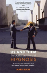 Us and Them: The Authorised Story of Hipgnosis: The visionary artists behind Pink Floyd and more..., Us and Them: The Authorised Story of Hipgnosis: The visionary artists behind Pink Floyd and more...