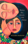 Before the Queen Falls Asleep: A powerful novel about exile, displacement and family by an iconic Palestinian writer, Before the Queen Falls Asleep: A powerful novel about exile, displacement and family by an iconic Palestinian writer