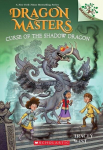 Curse of the Shadow Dragon: A Branches Book (Dragon Masters #23), Curse of the Shadow Dragon: A Branches Book (Dragon Masters #23)
