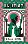 Oromay: War, betrayal and espionage in 1980s Ethiopia: a classic of African literature that sealed its authors fate, Oromay: War, betrayal and espionage in 1980s Ethiopia: a classic of African literature that sealed its authors fate