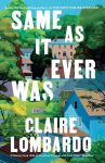 Same As It Ever Was: The immersive and joyful new novel from the author of Reeses Bookclub pick The Most Fun We Ever Had, Same As It Ever Was: The immersive and joyful new novel from the author of Reeses Bookclub pick The Most Fun We Ever Had