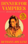 Dinner for Vampires: Life on a Cult TV Show (While also in an Actual Cult!), Dinner for Vampires: Life on a Cult TV Show (While also in an Actual Cult!)