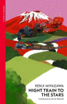 Night Train to the Stars: beloved, enigmatic Japanese folk tales, Night Train to the Stars: beloved, enigmatic Japanese folk tales