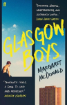 Glasgow Boys: Tenderness itself, a song to love and friendship. Andrew OHagan, Glasgow Boys: Tenderness itself, a song to love and friendship. Andrew OHagan