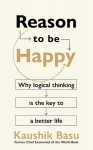 Reason to Be Happy: Why logical thinking is the key to a better life, Reason to Be Happy: Why logical thinking is the key to a better life