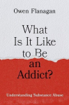 What Is It Like to Be an Addict?: Understanding Substance Abuse, What Is It Like to Be an Addict?: Understanding Substance Abuse