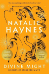 Divine Might: Goddesses in Greek Myth, Divine Might: Goddesses in Greek Myth