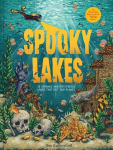 Spooky Lakes: 25 Strange and Mysterious Lakes that Dot Our Planet, Spooky Lakes: 25 Strange and Mysterious Lakes that Dot Our Planet